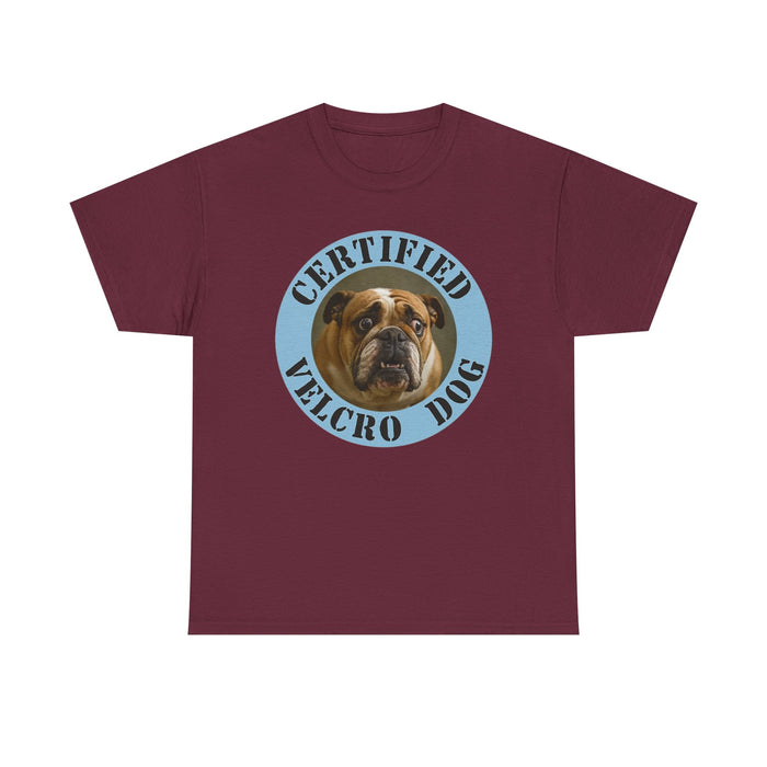 Certified Velcro Dog T-Shirt — Funny Bulldog Pet Owner Tee