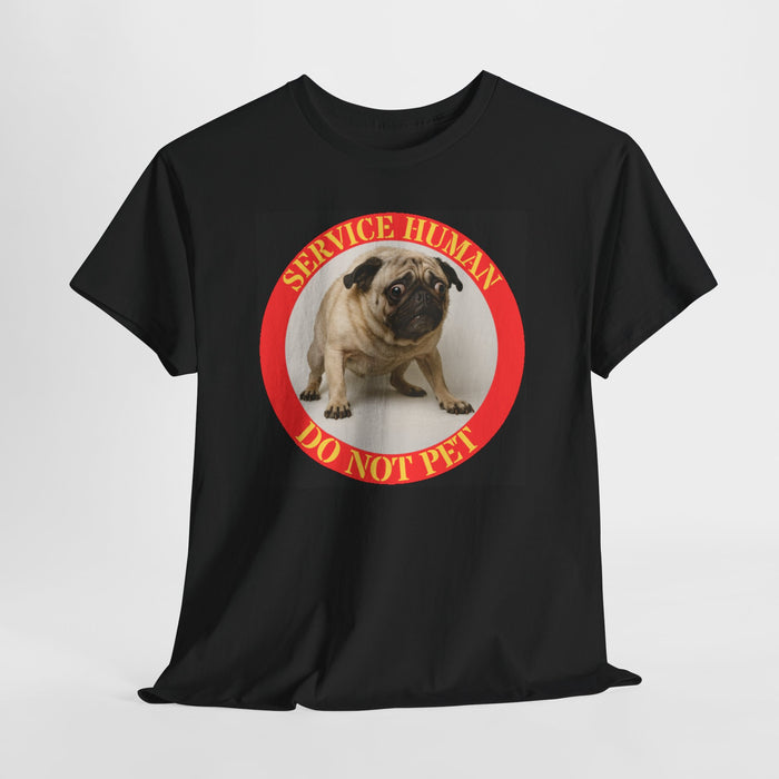 Service Human “Do Not Pet” Tee — Funny Pug Graphic T-Shirt