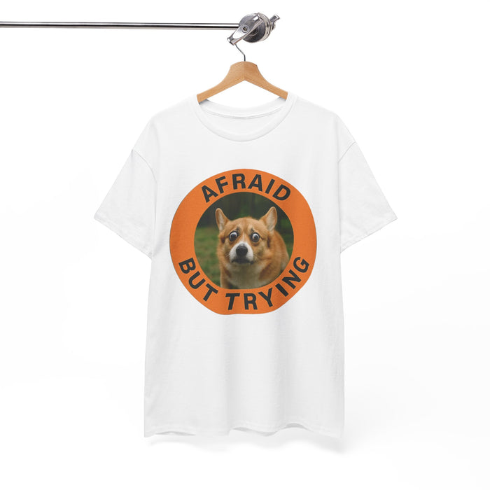 Afraid But Trying Dog Tee — Cute Corgi Motivational T-Shirt