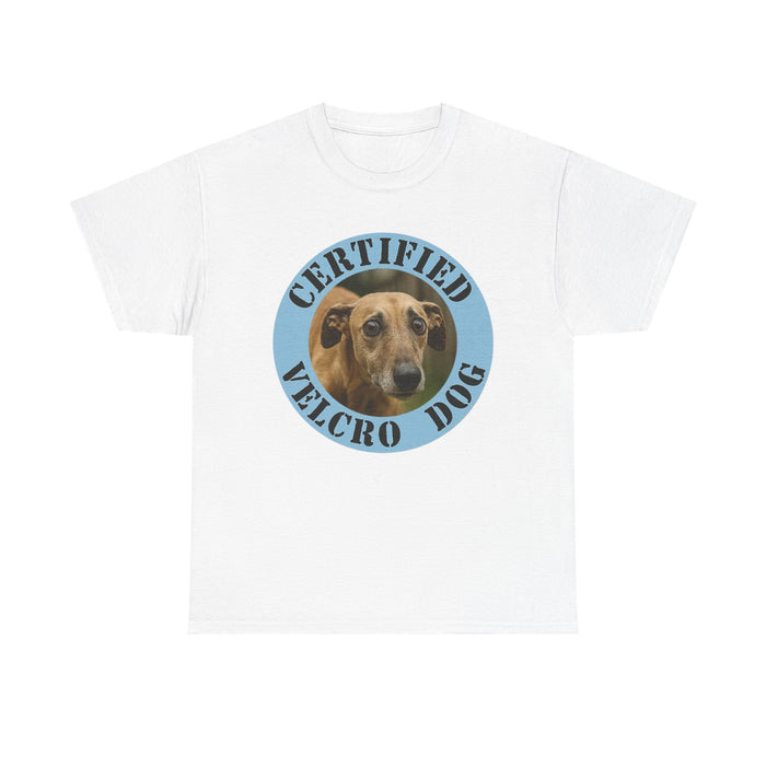 T-Shirt — "Certified Velcro Dog" Graphic Tee (Funny Dog Lover Shirt)