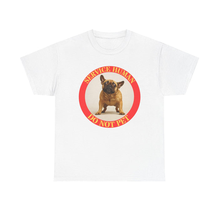 Service Human Do Not Pet T-Shirt — Funny French Bulldog Service Dog Tee