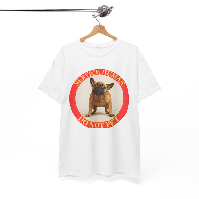 Service Human Do Not Pet T-Shirt — Funny French Bulldog Service Dog Tee
