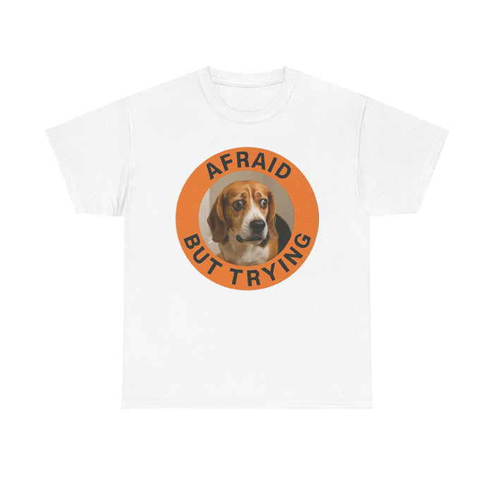 Afraid But Trying Tee — Cute Beagle Motivational Dog T-Shirt