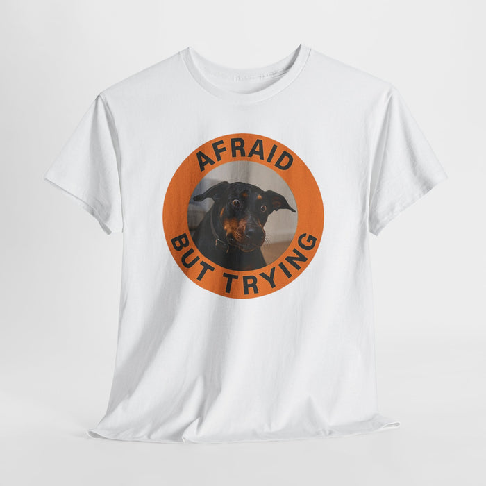 Afraid But Trying T-Shirt — Cute Anxious Dog Motivational Tee