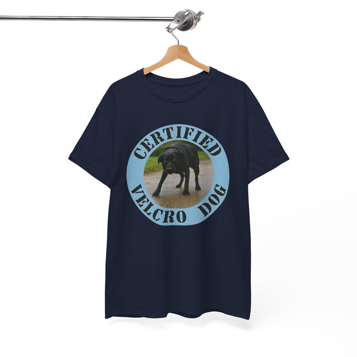 T-Shirt — "Certified Velcro Dog" Graphic Tee (Funny Dog Lover Shirt)