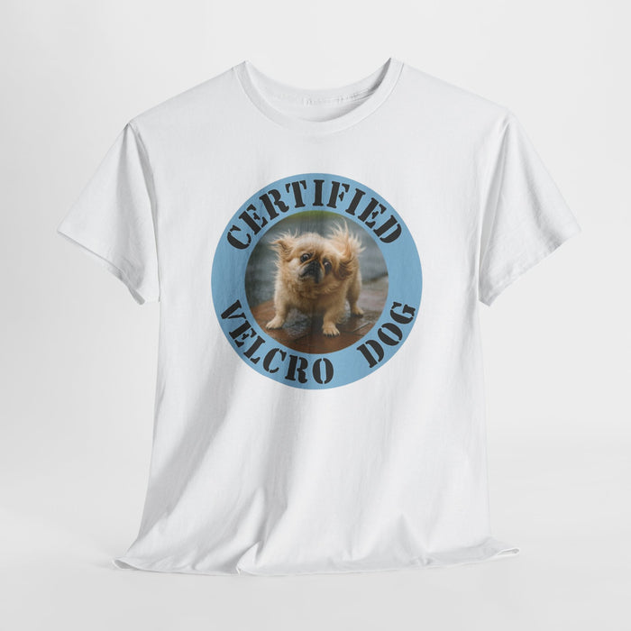 T-Shirt — "Certified Velcro Dog" Cute Puppy Graphic Tee