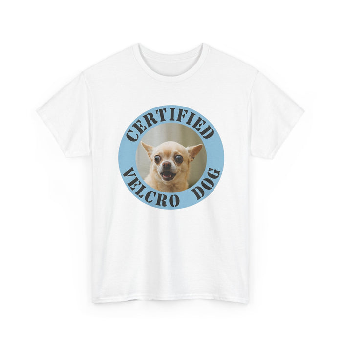 Certified Velcro Dog T-Shirt — Funny Chihuahua Pet Lover Tee