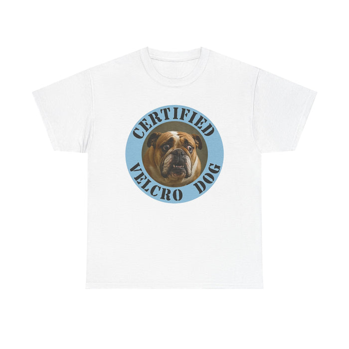 Certified Velcro Dog T-Shirt — Funny Bulldog Pet Owner Tee