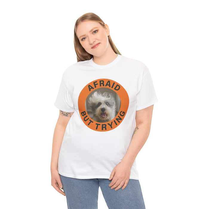 Afraid But Trying Dog Tee — Cute Motivational Graphic T-Shirt