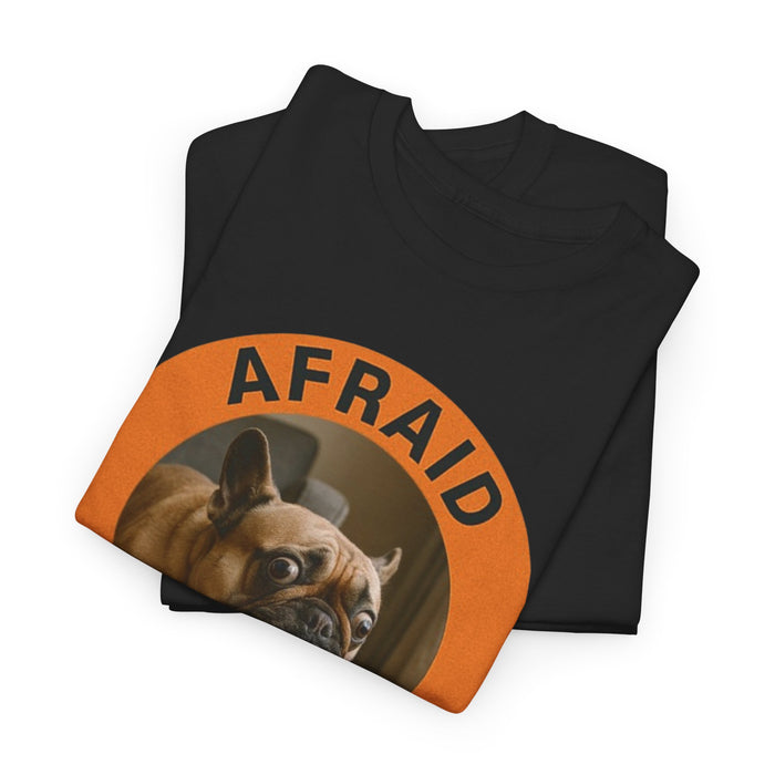 Afraid But Trying Dog T‑Shirt — Motivational French Bulldog Graphic Tee