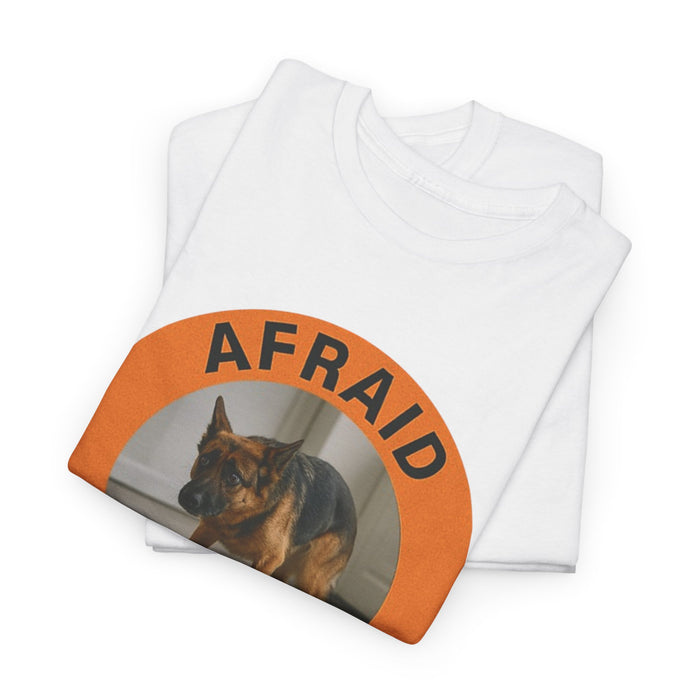 Afraid But Trying Tee — Motivational Dog Graphic T-Shirt