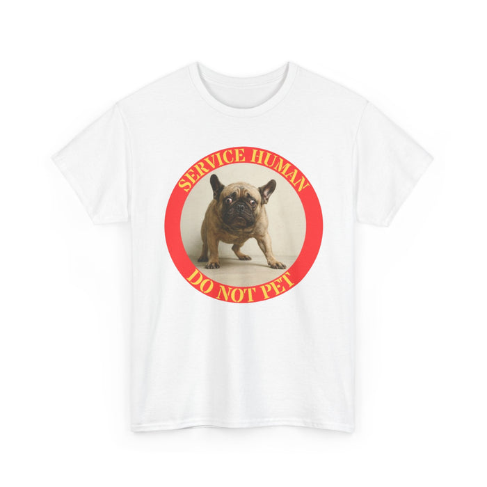 Service Human Do Not Pet T-Shirt — Funny French Bulldog Service Dog Tee