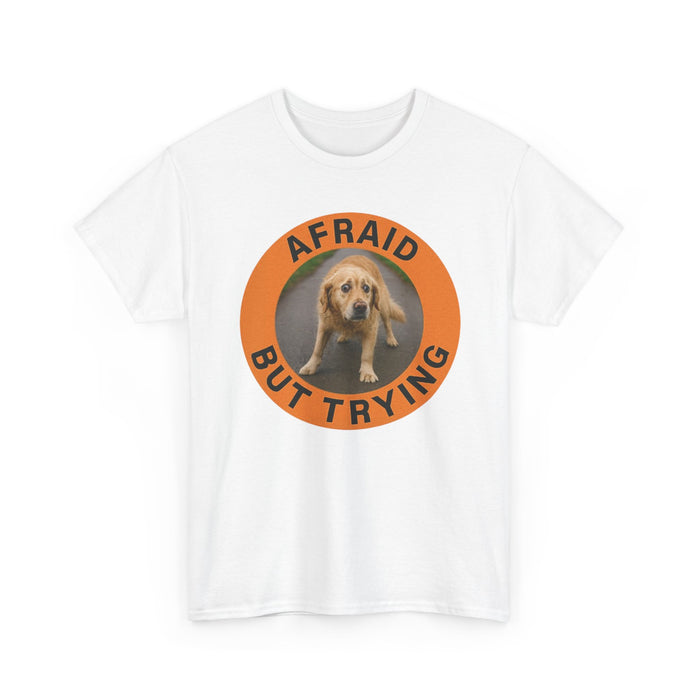 Afraid But Trying Tee — Cute Anxious Puppy Motivational T‑Shirt