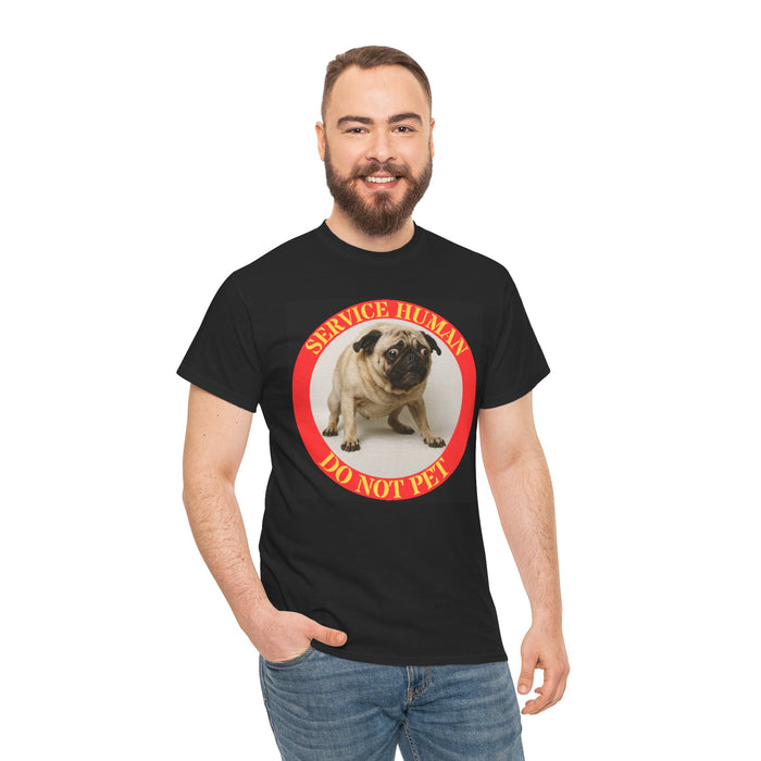 Service Human “Do Not Pet” Tee — Funny Pug Graphic T-Shirt