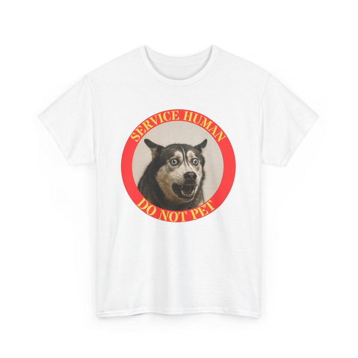 Service Human Do Not Pet T-Shirt — Funny Service Dog Parody Tee