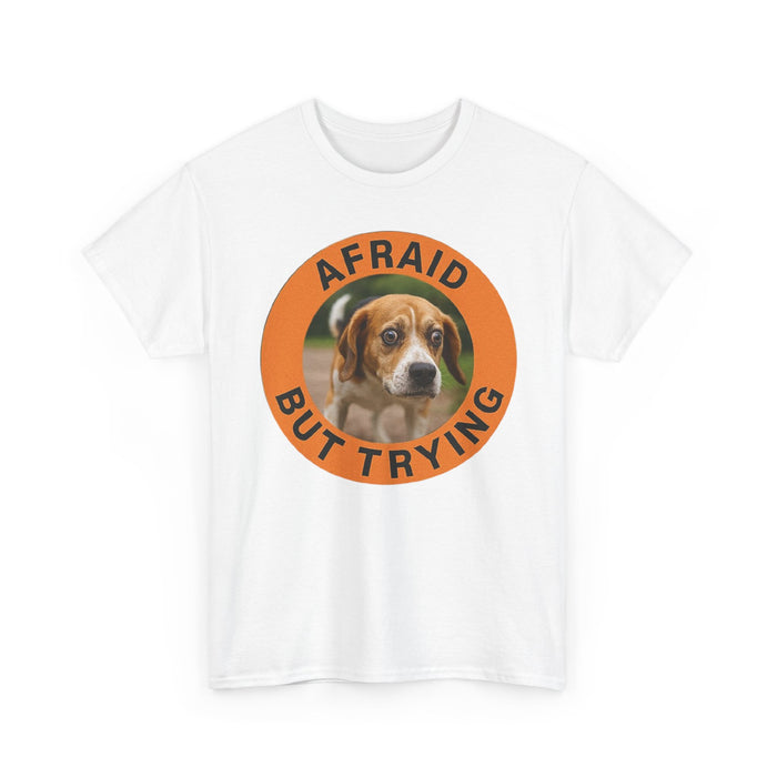 Afraid But Trying Tee — Cute Beagle Dog Motivational Graphic T-Shirt