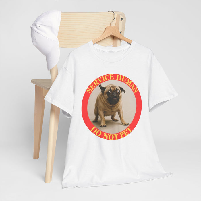 Service Human Do Not Pet T-Shirt — Funny Pug Pet Lover Tee