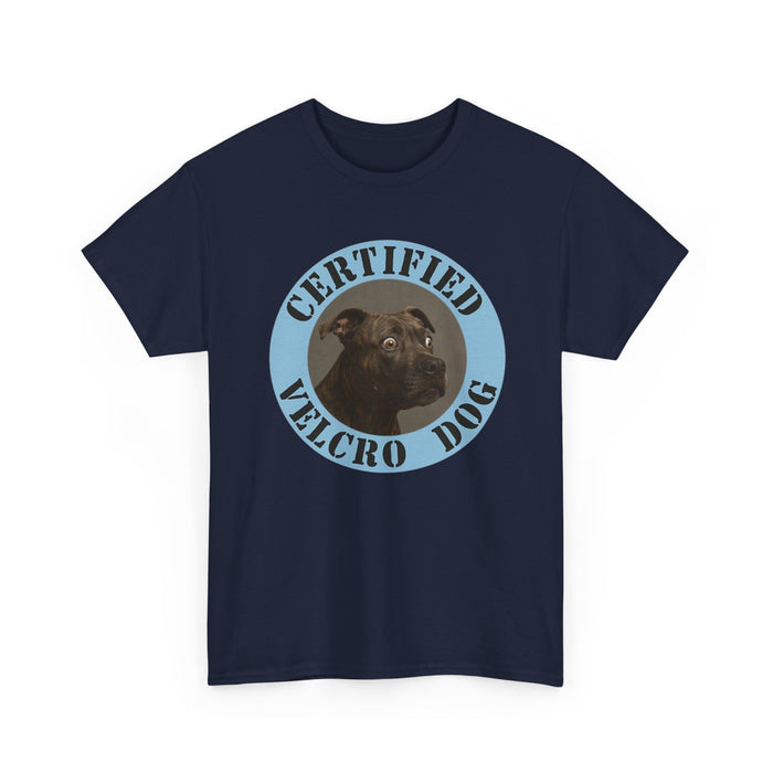 Certified Velcro Dog T-Shirt — Funny Rescue/Adopted Dog Tee